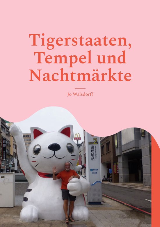 Tigerstaaten, Tempel und Nachtmärkte - cover