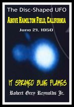 The Disc-Shaped UFO Above Hamilton Field, California June 21, 1950 It Sprayed Blue Flames