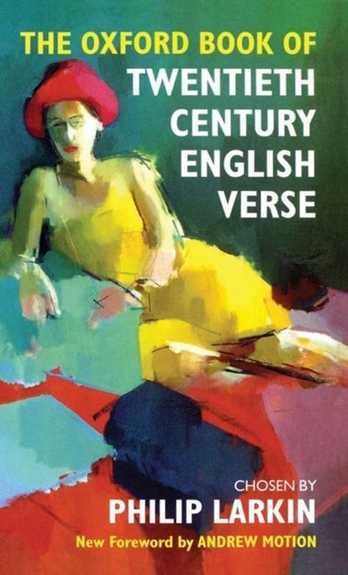 The Oxford Book of Twentieth Century English Verse, choisi par Philip Larkin. Une femme en robe jaune et chapeau rouge est allongée sur la couverture.