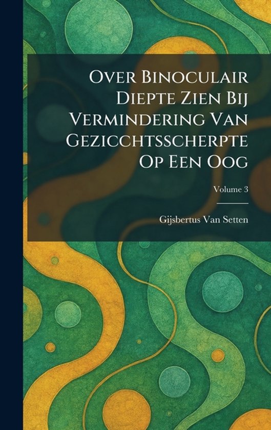 Over Binoculair Diepte Zien Bij Vermindering Van Gezicchtssc ... - cover