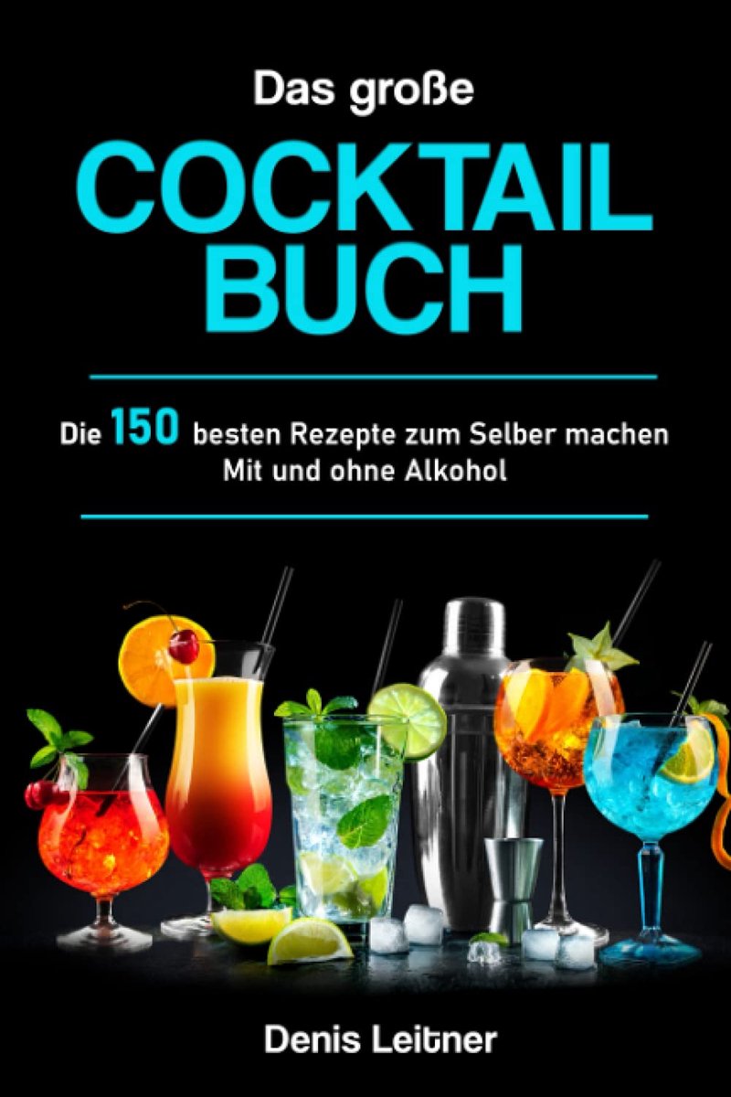 SnelShoppen - Das große Cocktail Boek: 150 Beste Cocktails Recepten voor Feesten en Gezelligheid – Met en zonder Alcohol, Perfect voor Thuis, Tuin en