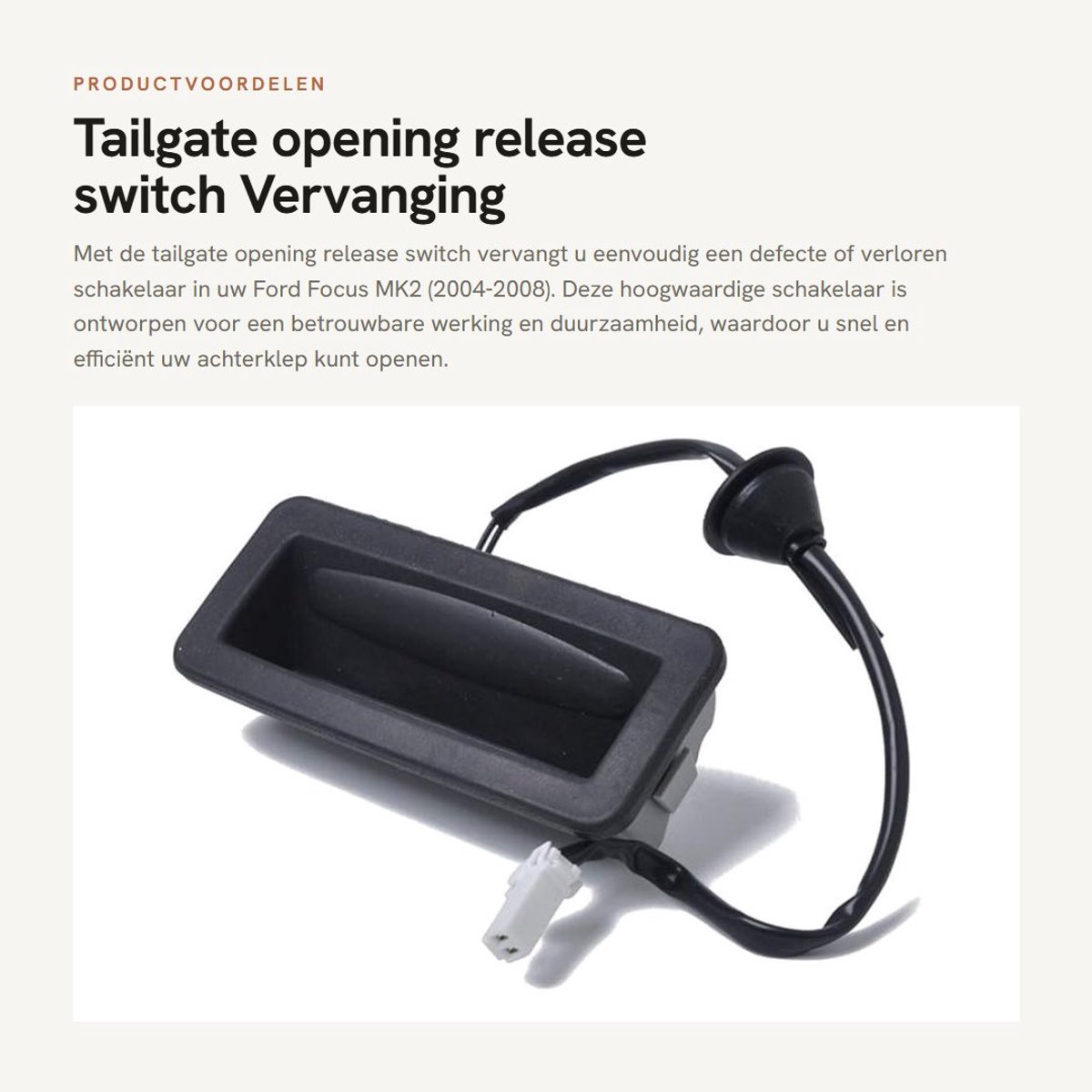 Dailygoods - Tailgate opening release switch - Vervanging - Hoogwaardige kwaliteit - Auto accessoire - Geschikt voor Ford Focus MK2 2004-2008