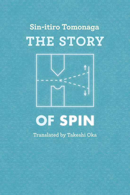 Boekkaft met de titel 'Sin-itiro Tomonaga THE STORY OF SPIN' in witte letters op een turquoise achtergrond.