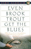 Boek 'Even Brook Trout Get the Blues' van John Gierach, met een forel in een schepnet.