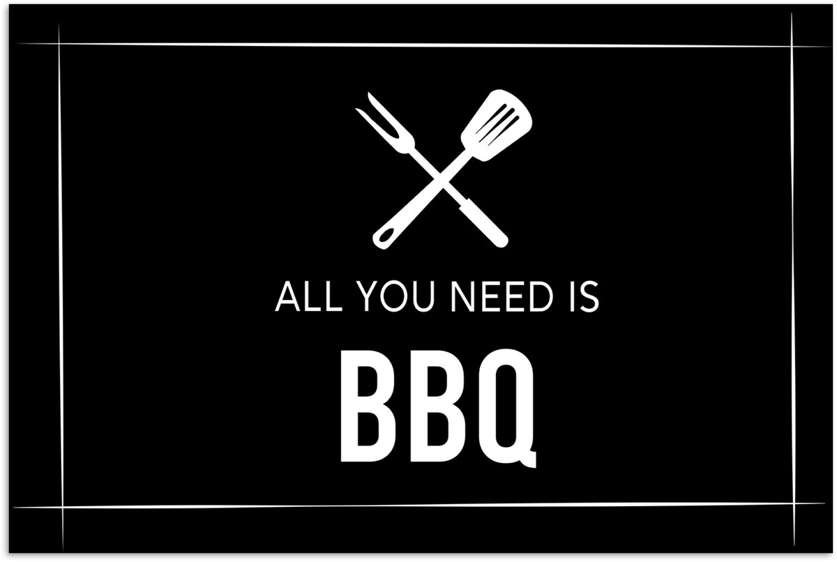 Poster 30x20 cm - Quotes - All you need is BBQ - Spreuken - Posters - Kamer decoratie - Wa