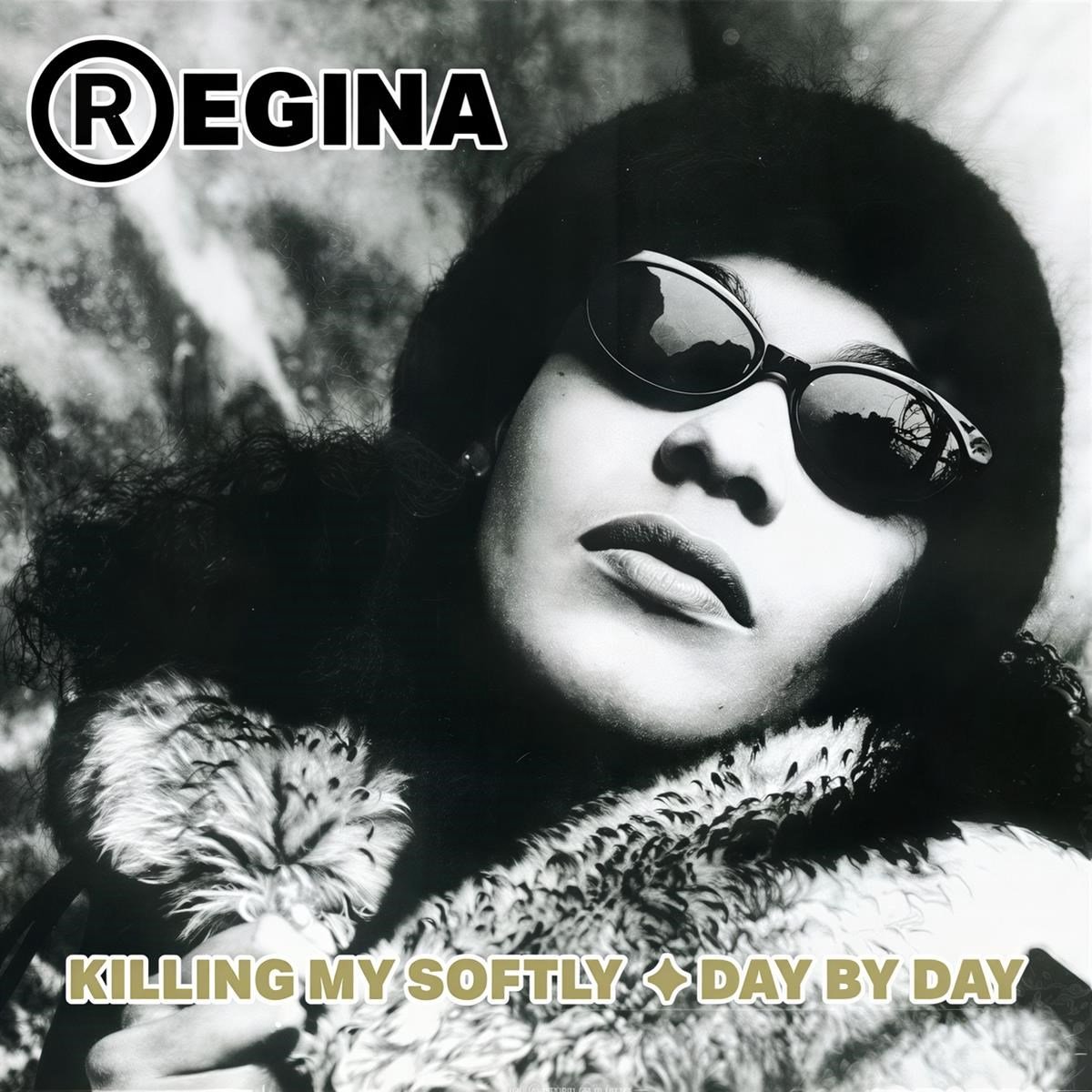 Regina - Killing Me Softly - Day By Day