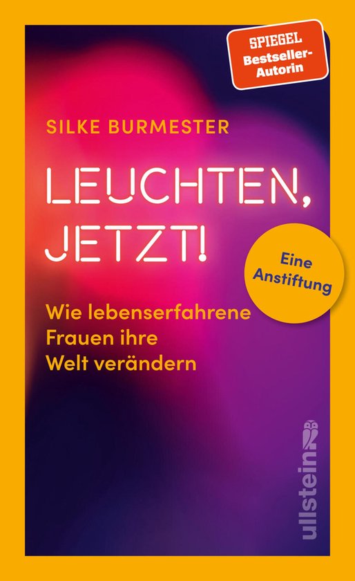 Boek "Leuchten, jetzt!" van Silke Burmester, met felgekleurde tekst op donkere achtergrond. Met "SPIEGEL Bestseller-Autorin" en "Eine Anstiftung".