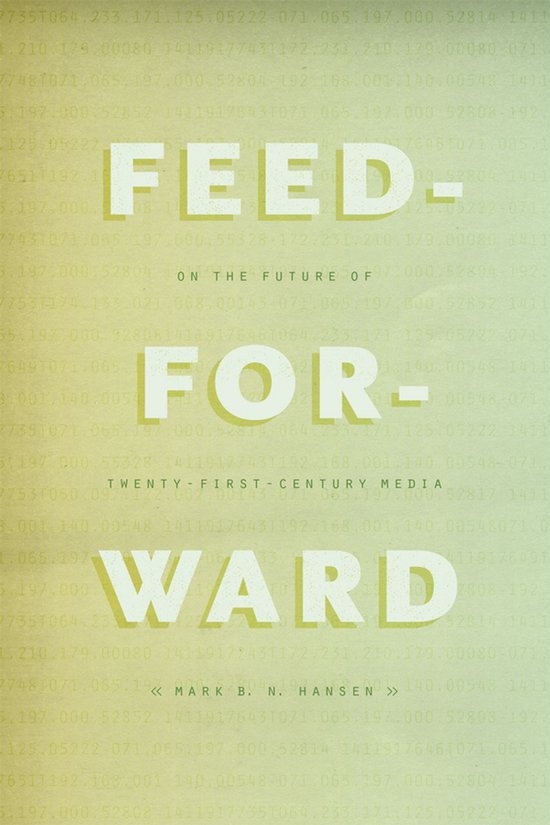 Feed-Forward - On the Future of Twenty-First-Century Media - cover