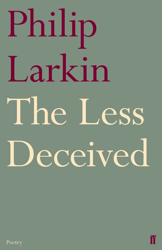 Livre 'The Less Deceived' de Philip Larkin. Texte en bordeaux et crème sur fond vert-bleu.