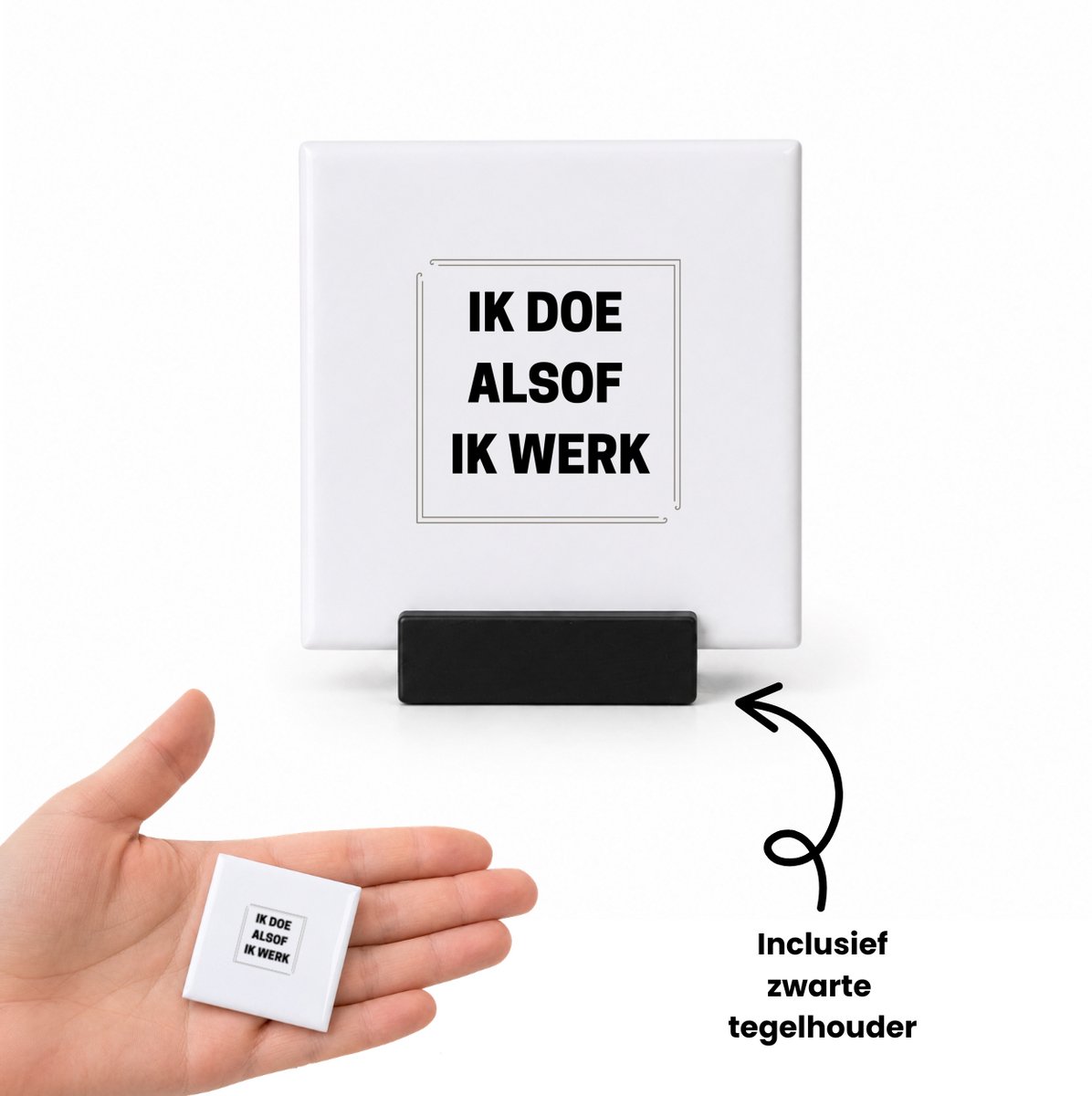 Hacebo Ik doe alsof ik werk tegeltje met tegelhouder - Collega - Collega - tegeltjes met tekst - Grappige tekst - spreuktegels - 4.8x4.8 CM Wit
