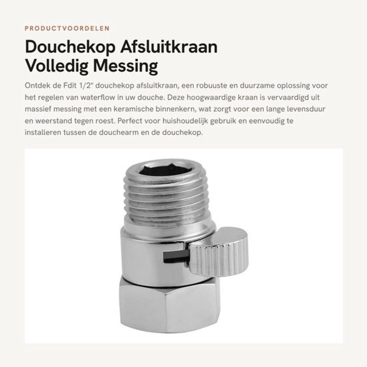 Afsluiter Robuust - Afsluitkraan - Waterbesparende Kraan - 1/2 Inch Universele Aansluiting - Messen/Handdouche - Eenvoudig te Installeren - Waterstop