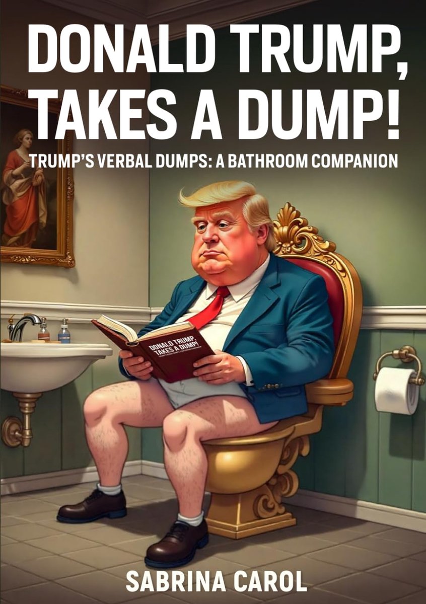 Donald Trump Takes a Dump!: Trump's Verbal Dumps: A Bathroom Companion - ShopVlot