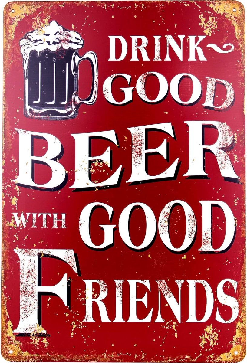 Metalen Bord - Drink Good Beer With Good Friends - 20x30cm - Origineel cadeau-idee of als bar accessoire, Vintage metalen bord ter decoratie