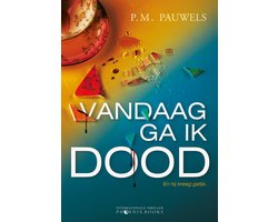 Vandaag ga ik dood
