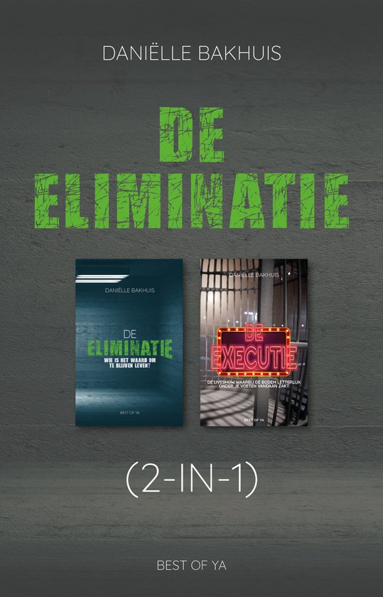 Boekomslag van 'De Eliminatie' en 'De Executie' door Daniëlle Bakhuis, met de tekst "(2-IN-1)".