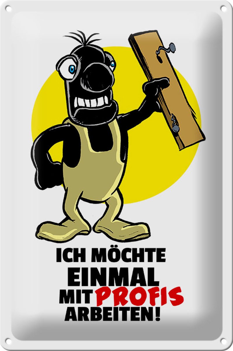 Blechschild Spruch 20x30cm Möchte einmal mit Profis arbeiten