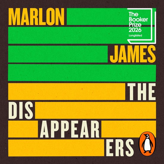 Boek 'The Disappearers' door Marlon James. Groene en gele strepen met witte letters. Booker Prize 2026 Longlisted logo en Penguin logo.