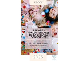 5 Pilares Fundamentales de la Crianza Consciente