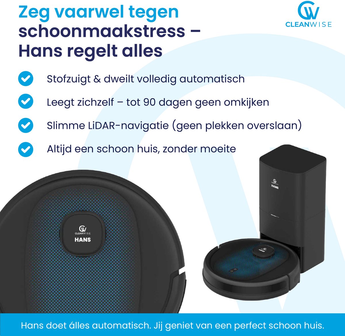 CleanWise Hans Robotstofzuiger met Dweilfunctie & Automatisch Leegstation – 90 dagen handsfree – Nederlands Product – Dweilrobot – LiDAR Navigatie – 7000 Pa – HEPA 14 Filter – Tapijtherkenning – No-Go Zones – Voor Huisdierharen – foto 2