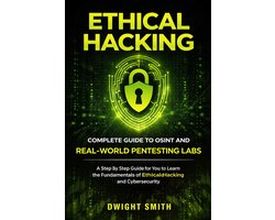 Ethical Hacking: Complete Guide to Osint and Real-world Pentesting Labs