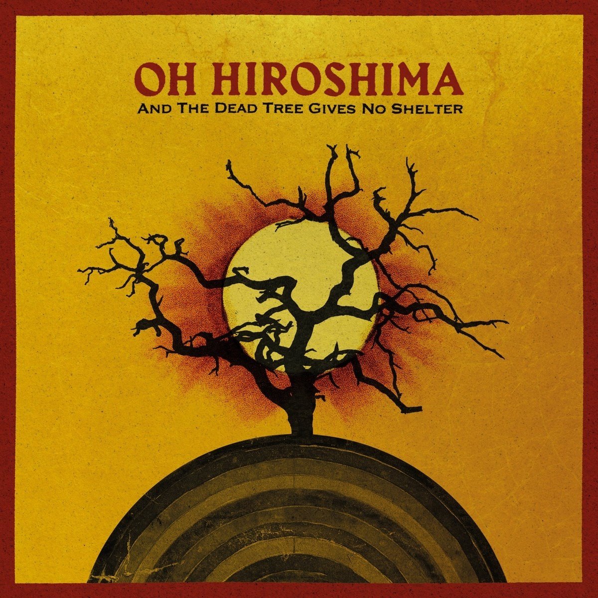 Oh Hiroshima - And The Dead Tree Gives No Shelter (LP)