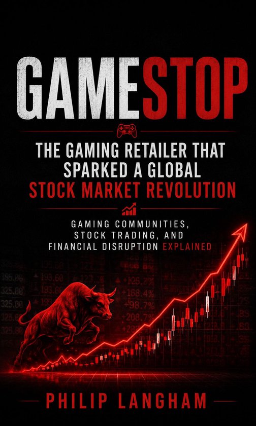 GameStop: The Gaming Retailer That Sparked a Global Stock Ma ... - cover
