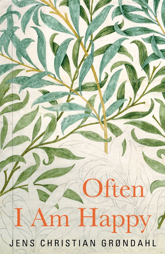 Boek kaft met een patroon van groen blad en gele takken. Tekst: 'Often I Am Happy' Jens Christian Grøndahl.