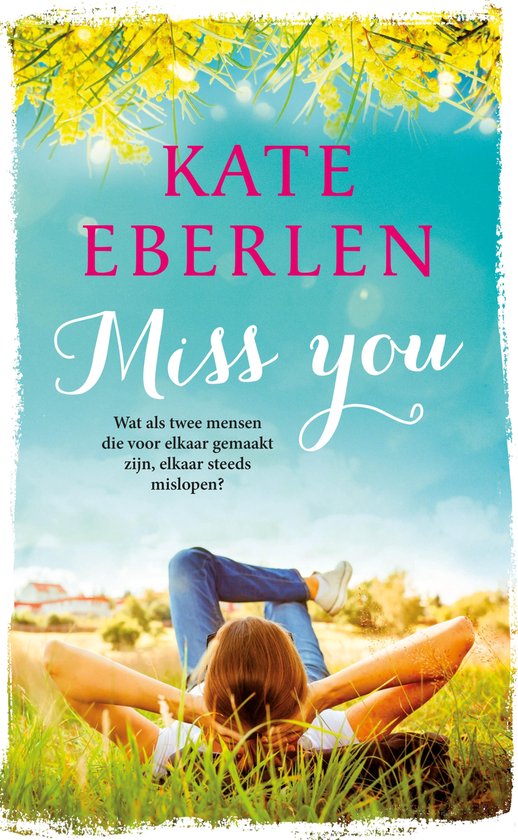 Boek 'Miss You' van Kate Eberlen: een vrouw ligt in het gras, kijkend naar een heldere hemel.