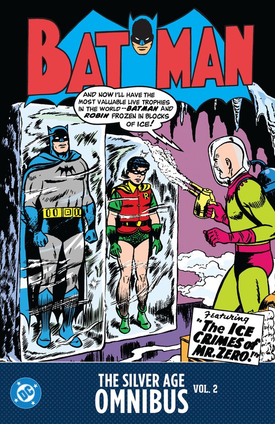 Batman en Robin bevroren in ijs, met Mr. Zero die een vriespistool vasthoudt. Tekst: "AND NOW I'LL HAVE THE MOST VALUABLE LIVE TROPHIES IN THE WORLD--BATMAN AND ROBIN FROZEN IN BLOCKS OF ICE!"
