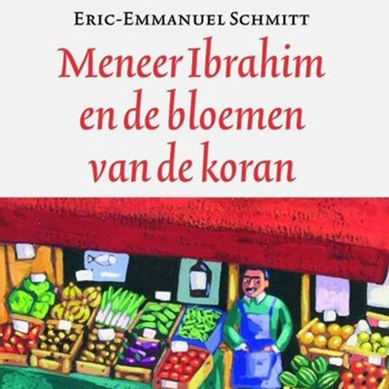 Couverture de livre avec le titre 'Monsieur Ibrahim et les fleurs du Coran' d'Eric-Emmanuel Schmitt. Illustration d'un marchand au marché.