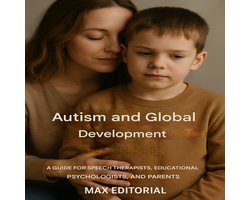 Beyond autism: what everyone needs to know - Autism and Global Development: A Guide for Speech Therapists, Educational Psychologists, and Parents