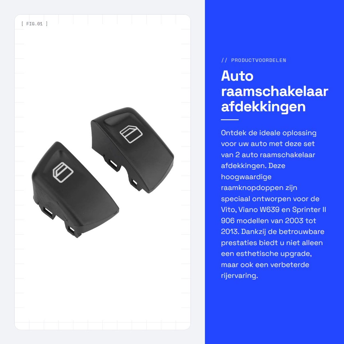 Dailygoods- Raamschakelaar Afdekking - 2 Stuks - Auto Raamknopdoppen - Voor Vito/Viano W639/Sprinter II 906 - Eenvoudig te Installeren - Hoge Betrouwbaarheid - Raamknop