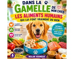 Dans la Gamelle de Mon Chien : Les Aliments Humains Qui Lui Font Vraiment du Bien