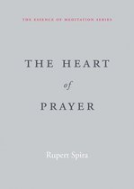 The Essence of Meditation Series - The Heart of Prayer
