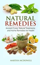 Natural Remedies - Ancient Cures, Natural Treatments and Home Remedies for Health