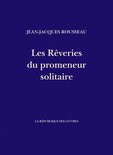 Rousseau - Les Rêveries du promeneur solitaire