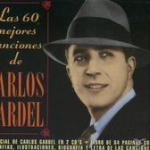 Las 60 Mejores Canciones De Carlos Gardel Vol. 1