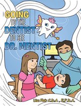 Going to the Dentist to See Dr. Mentist