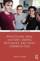 Practicing Oral History - Practicing Oral History Among Refugees and Host Communities