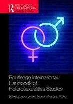 Routledge International Handbooks - Routledge International Handbook of Heterosexualities Studies