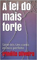 Série-Iris Um conto erótico perfeito - A lei dele