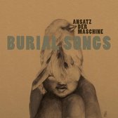 Ansatz Der Machine - Burial Songs (CD)