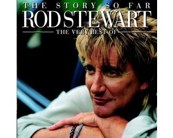 The Story So Far: The Very Best Of Rod Stewart Image