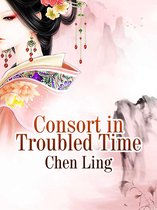 Volume 1 1 - Consort in Troubled Time