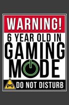 Warning 6 Year Old In Gaming Mode Do Not Disturb: 6 Year Old Gamer 2020 Calender Diary Planner 6x9 Personalized Gift For 6th Birthdays