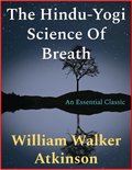 The Hindu-Yogi Science Of Breath