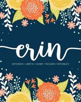 Erin: Notebook - Libreta - Cahier - Taccuino - Notizbuch: 110 pages paginas seiten pagine: Modern Florals First Name Noteboo