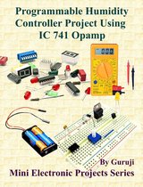 Mini Electronic Projects Series 146 - Programmable Humidity Controller Project Using IC 741 Opamp