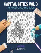 Capital Cities Vol 3: AN ADULT COLORING BOOK: Berlin, Havana, Athens & Brussels - 4 Coloring Books In 1