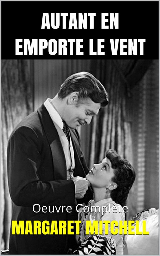 Autant en emporte le vent (ebook), Margaret Mitchell | 1230004044659 |  Livres | bol.com